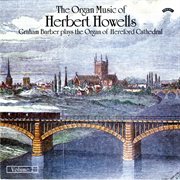 The Organ Music Of Herbert Howells, Vol. 2 cover image