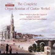 The Complete Organ Sonatas Of Gustav Merkel, Vol. 4 cover image