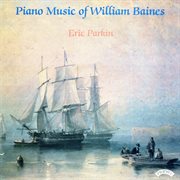 Piano Music Of William Baines cover image