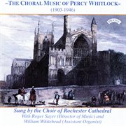 The Choral Music Of Percy Whitlock cover image
