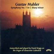 Mahler : Symphony No. 5 In C-Sharp Minor (arr. For Organ By David Briggs) cover image