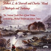 Pearsall & Wood : Madrigals & Partsongs cover image