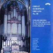 Great European Organs, Vol. 58 : St. François De Sale, Lyon cover image