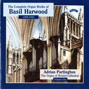 The Complete Organ Works Of Basil Harwood, Vol. 1 cover image