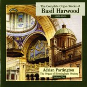 The Complete Organ Works Of Basil Harwood, Vol. 2 cover image