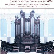 Great European Organs, Vol. 60 : Reading Town Hall cover image