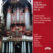 Great European Organs, Vol. 61 : St. Laurenskerk, Rotterdam cover image