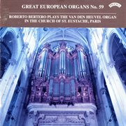 Great European Organs, Vol. 59 : The Church Of St. Eustache, Paris cover image