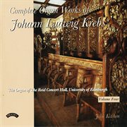 Complete Organ Works Of Johann Ludwig Krebs, Vol. 4 cover image
