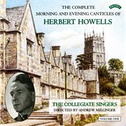 The Complete Morning & Evening Canticles Of Herbert Howells, Vol. 1 cover image