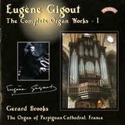 The Complete Organ Works Of Eugene Gigout, Vol. 1 cover image