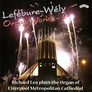 Lefébure-Wély Organ Works, Vol. 2 cover image