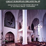 Great European Organs, Vol. 69 : St. Matthias, Berlin-Schöneberg cover image