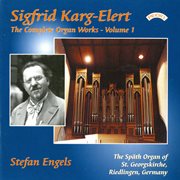 The Complete Organ Works Of Sigfrid Karg-Elert, Vol. 1 cover image