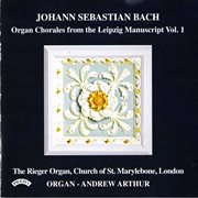 J.s. Bach : Organ Chorales From The Leipzig Manuscripts, Vol. 1 cover image