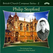 British Church Composers, Vol. 2 : Philip Stopford cover image