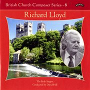 British Church Composers, Vol. 8 : Richard Lloyd cover image