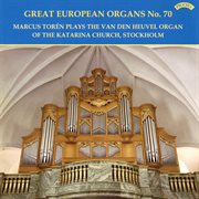 Great European Organs, Vol. 70 : Katarina Church, Stockholm cover image