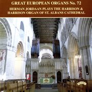 Great European Organs, Vol. 72 : St. Albans Cathedral cover image
