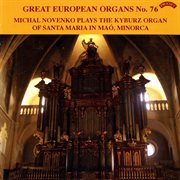 Great European Organs, Vol. 76 : Santa Maria De Maó cover image