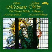 Messiaen : The Organ Works, Vol. 3 cover image