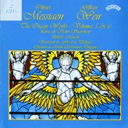 Messiaen : The Organ Works, Vols. 5 & 6 cover image