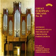 Great European Organs, Vol. 81 : Cirencester Parish Church cover image
