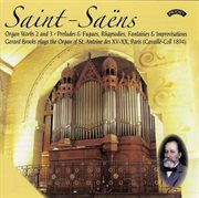 Saint-Saëns : Organ Works, Vols. 2 & 3 cover image