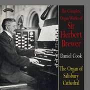 The Complete Organ Works Of Sir Herbert Brewer cover image