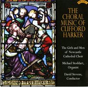 The Choral Music Of Clifford Harker cover image