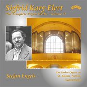 The Complete Organ Works Of Sigfrid Karg-Elert, Vol. 11 cover image