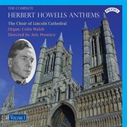 The Complete Herbert Howells Anthems, Vol. 1 cover image