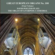 Great European Organs, Vol. 100 cover image