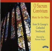 O Sacrum Convivium : Music For The Mass cover image