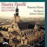 Duruflé : The Complete Organ Works cover image