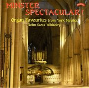 Minster Spectacular : Organ Favourites From York Minster cover image