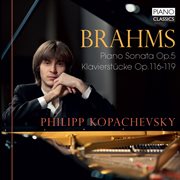 Brahms : Piano Sonata Op.5 / Klavierstücke Op.116-119 cover image