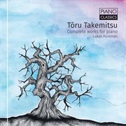Takemitsu : Complete Works For Piano cover image