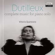 Dutilleux : Complete Music For Piano Solo cover image