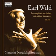 Earl Wild : The Complete Transcriptions And Original Piano Works, Vol. 3 cover image