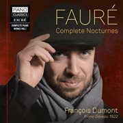 Fauré : Complete Piano Works, Vol. 1. Nocturnes (complete) cover image