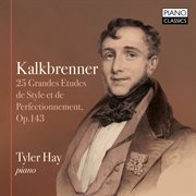 Kalkbrenner : 25 Grandes Études De Style Et De Perfectionnement, Op. 143 cover image