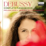 Debussy : Complete Piano Works cover image