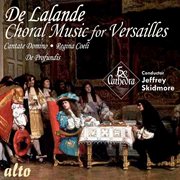 De Lalande : Choral Music For Versailles cover image