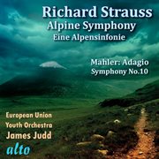Strauss : Alpine Symphony. Mahler. Adagio From Symphony No. 10 cover image