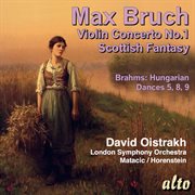 Bruch : Violin Concerto No. 1. Scottish Fantasy. Brahms cover image