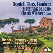 Respight : Pines, Fountains & Festivals Of Rome cover image