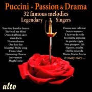 Puccini : Passion & Drama. 32 Famous Melodies Legendary Singers cover image