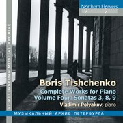 Tishchenko : Complete Works For Piano, Vol. 4 cover image