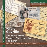 Gavrilin : The War Letters, Theatre Divertimento & The Earth cover image